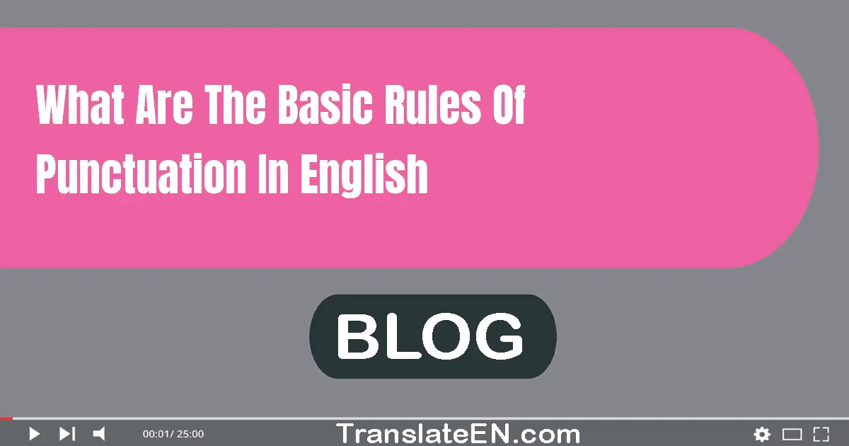 what-are-the-basic-rules-of-punctuation-in-english
