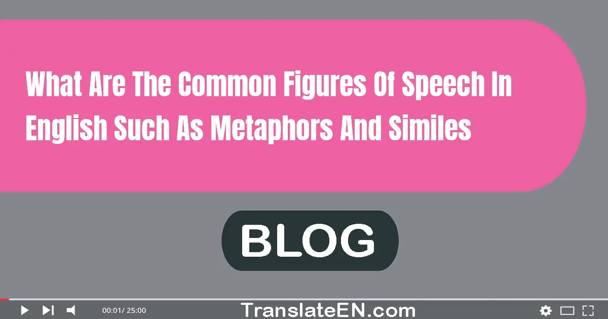 What are the common figures of speech in English, such as metaphors and similes?