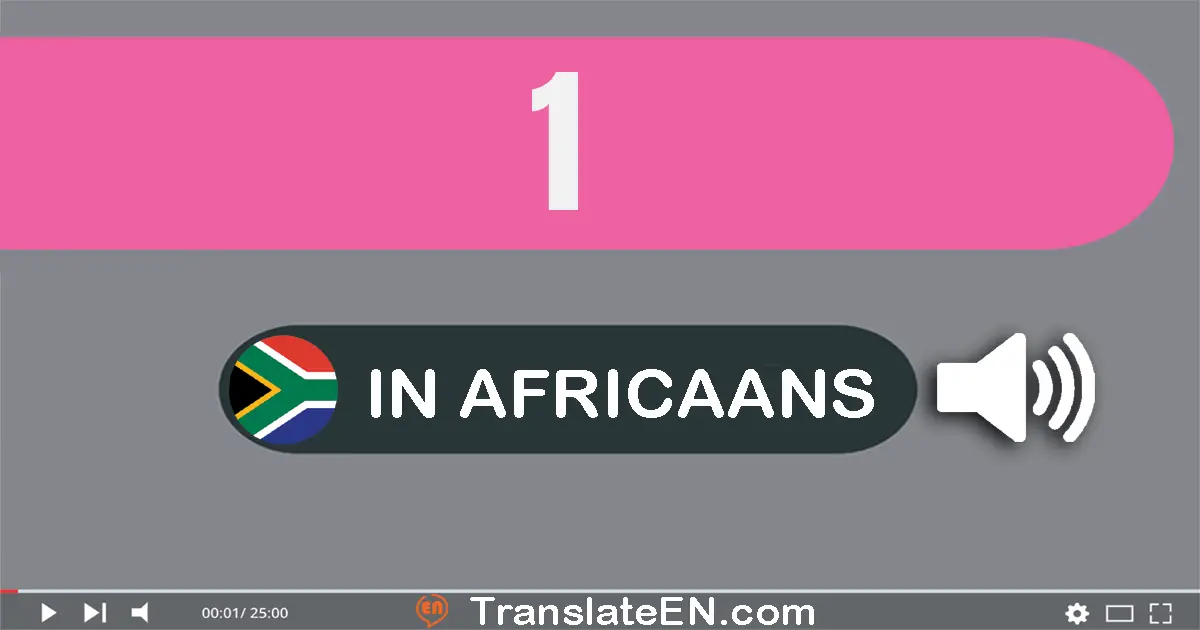 Write 1 in Africaans Words: een