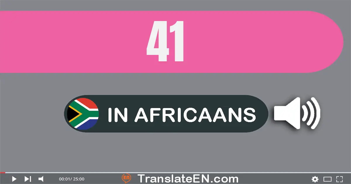 Write 41 in Africaans Words: een-en-veertig