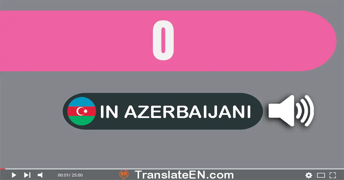 Write 0 in Azerbaijani Words: sıfır