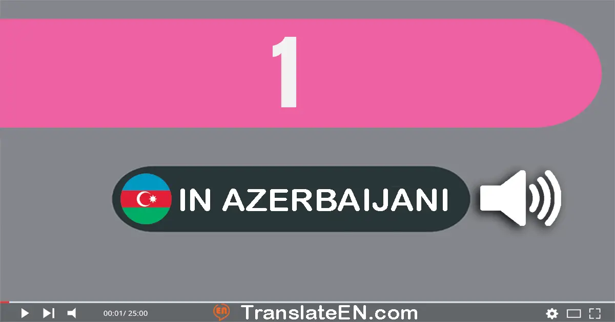 Write 1 in Azerbaijani Words: bir