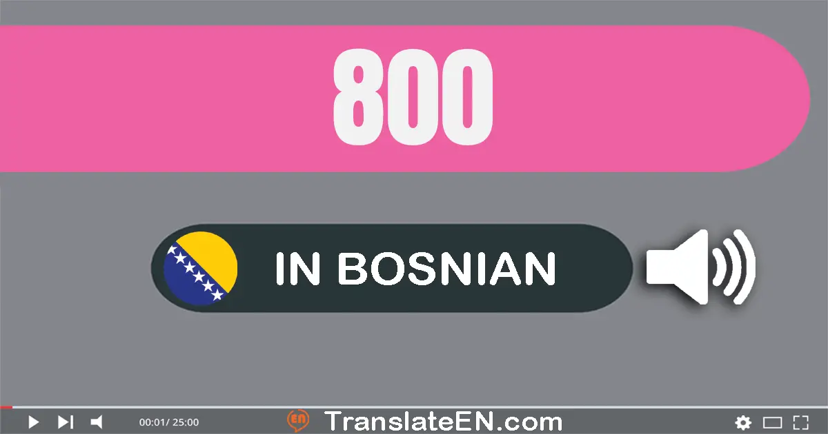 Write 800 in Bosnian Words: osamsto