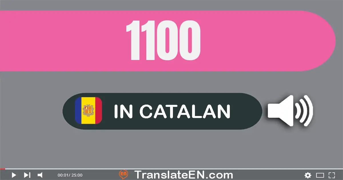 Write 1100 in Catalan Words: mil cent