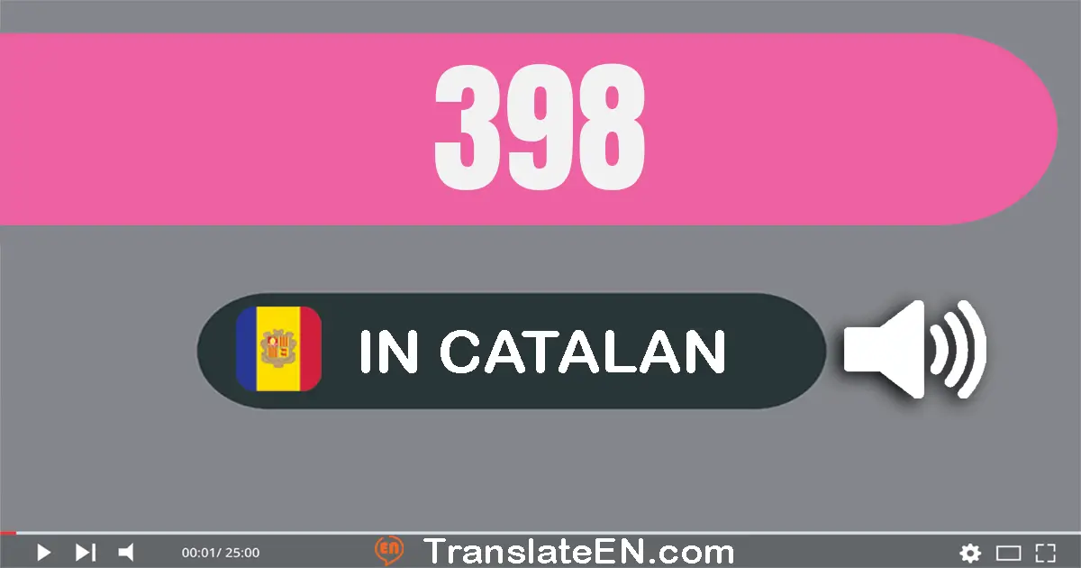Write 398 in Catalan Words: tres-cent noranta-vuit