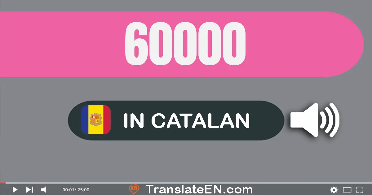 Write 60000 in Catalan Words: seixanta mil
