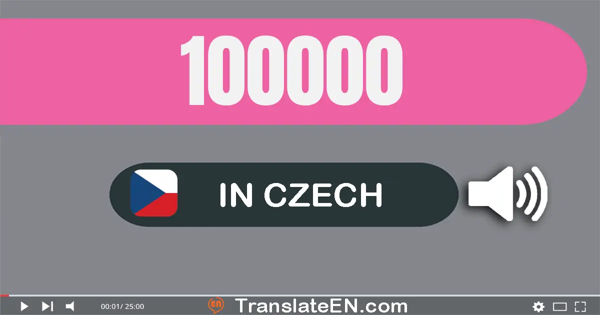 Write 100000 in Czech Words: sto tisíc