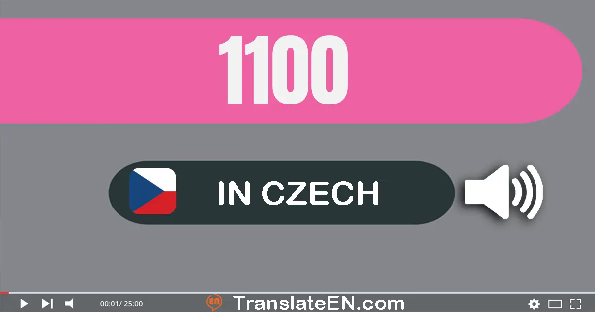 Write 1100 in Czech Words: jedna tisíc sto