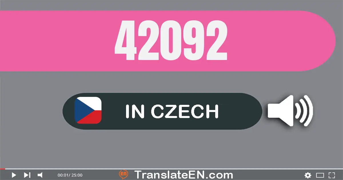 Write 42092 in Czech Words: čtyřicet dvě tisíc devadesát dva