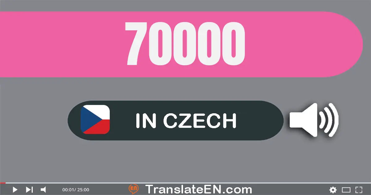 Write 70000 in Czech Words: sedmdesát tisíc
