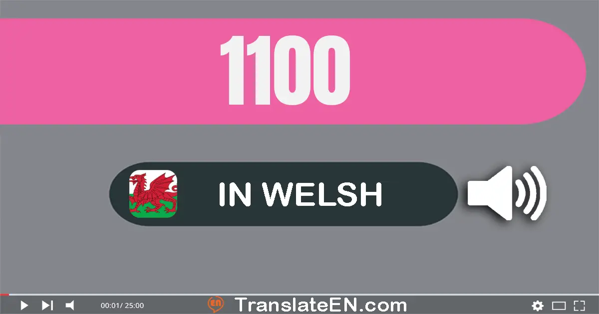 Write 1100 in Welsh Words: un mil un cant