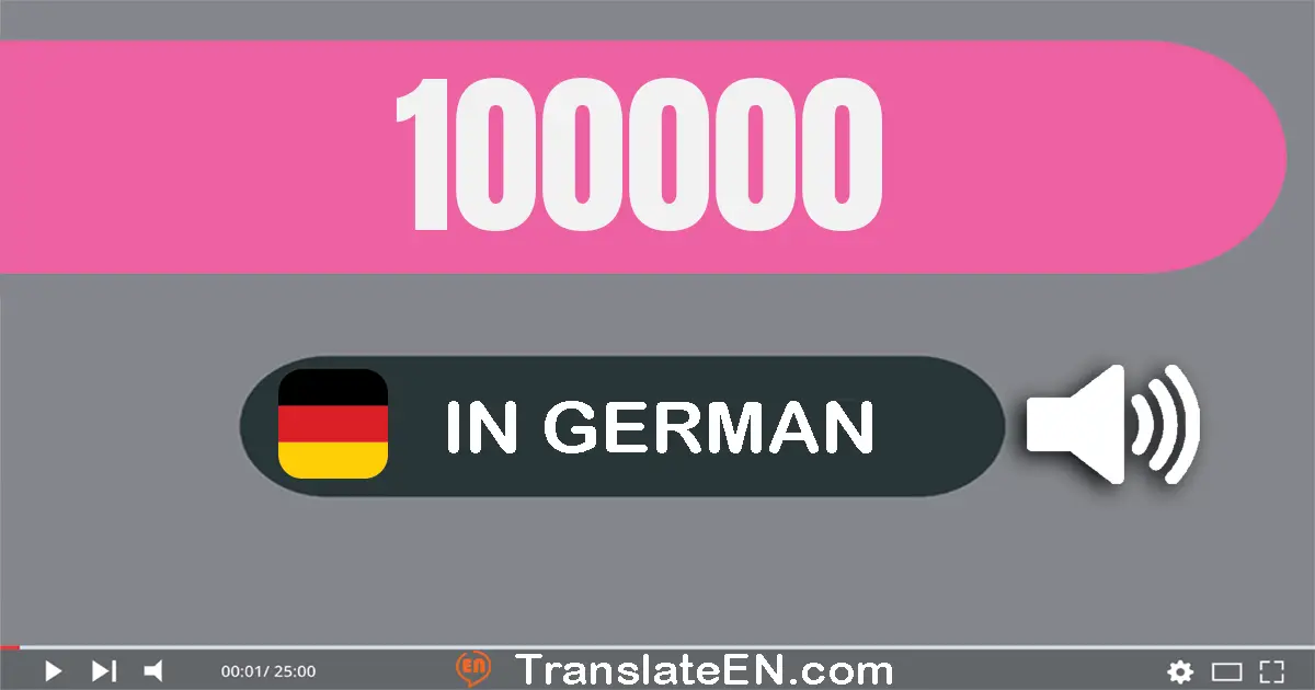 Write 100000 in German Words: ein­hundert­tausend