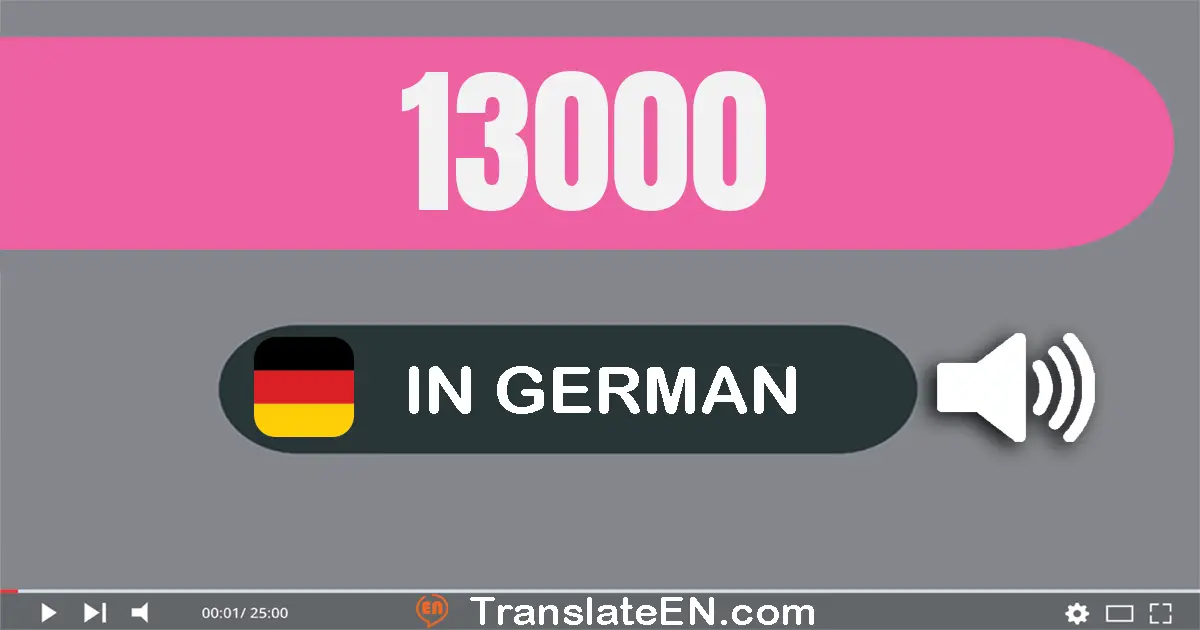 Write 13000 in German Words: dreizehn­tausend