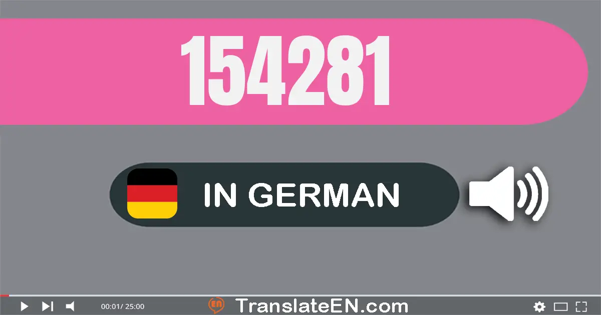 Write 154281 in German Words: ein­hundert­vier­und­fünfzig­tausend­zwei­hundert­ein­und­achtzig