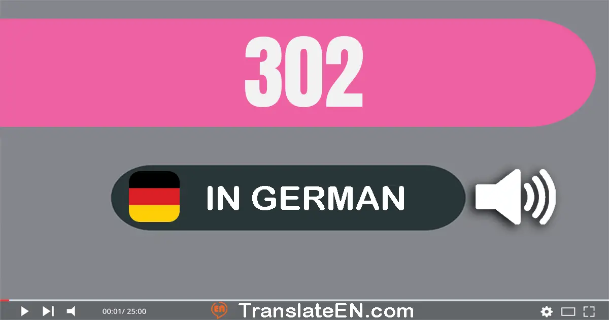 Write 302 in German Words: drei­hundert­zwei