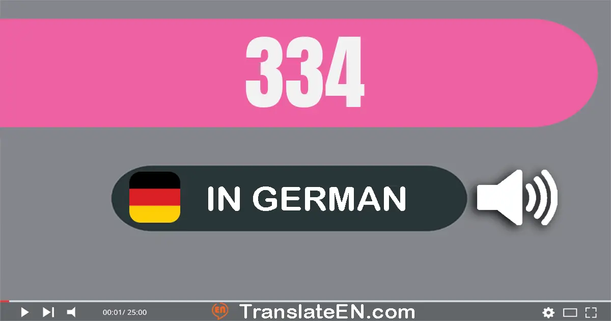 Write 334 in German Words: drei­hundert­vier­und­dreißig
