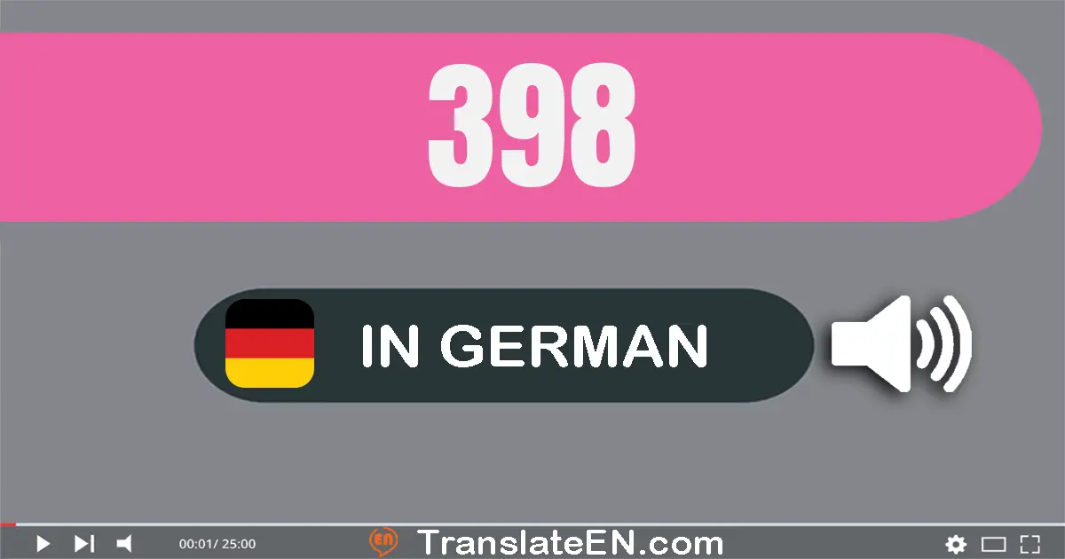 Write 398 in German Words: drei­hundert­acht­und­neunzig