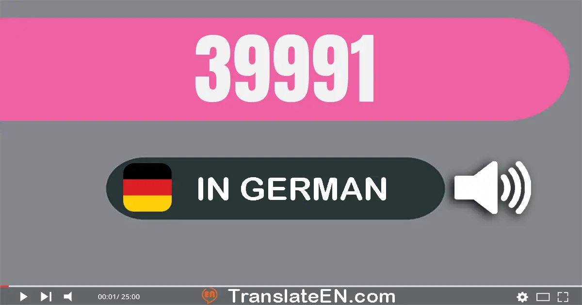 Write 39991 in German Words: neun­und­dreißig­tausend­neun­hundert­ein­und­neunzig