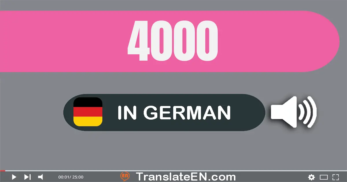 Write 4000 in German Words: vier­tausend
