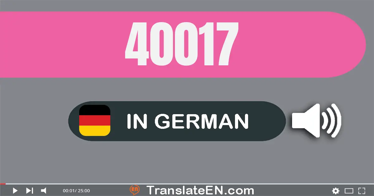 Write 40017 in German Words: vierzig­tausend­siebzehn