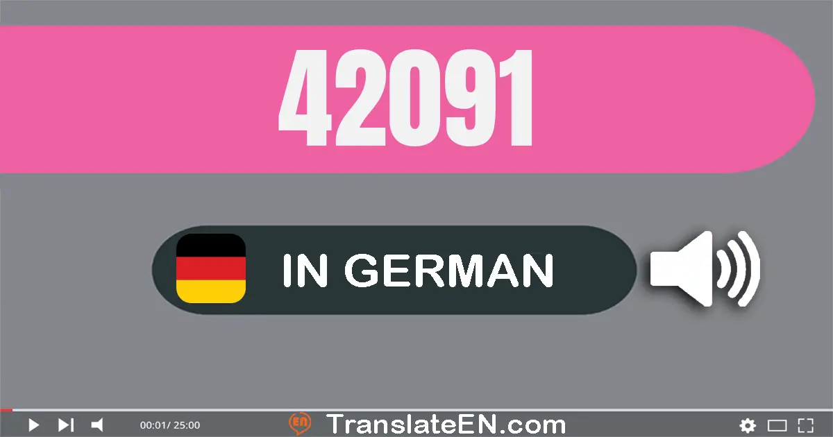 Write 42091 in German Words: zwei­und­vierzig­tausend­ein­und­neunzig