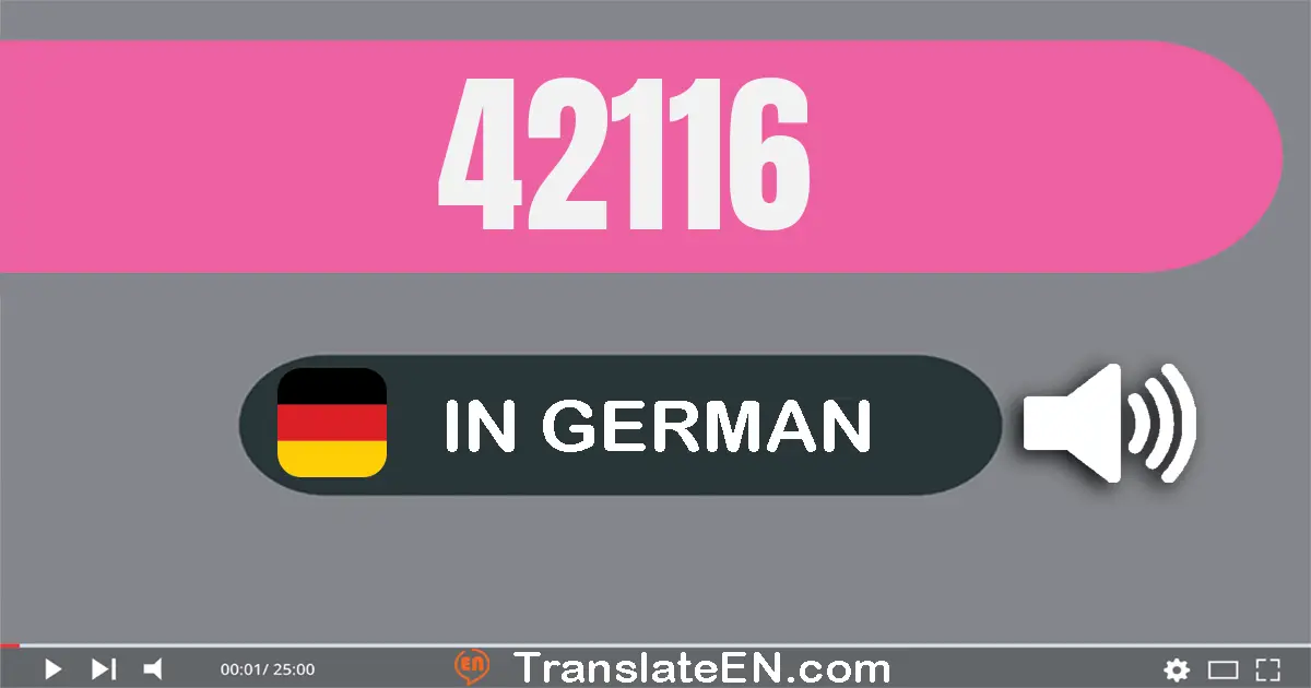 Write 42116 in German Words: zwei­und­vierzig­tausend­ein­hundert­sechzehn
