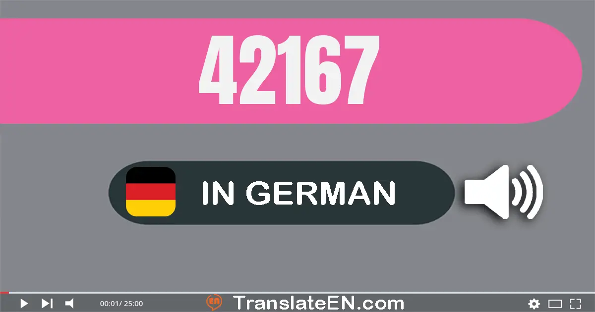 Write 42167 in German Words: zwei­und­vierzig­tausend­ein­hundert­sieben­und­sechzig