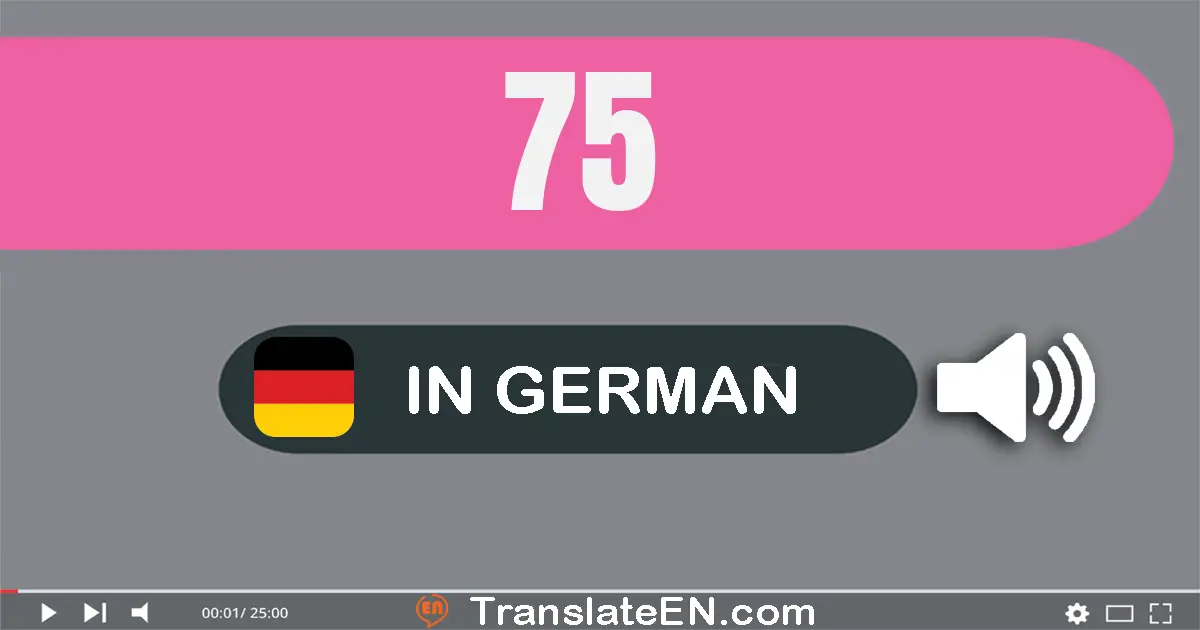 Write 75 in German Words: fünf­und­siebzig