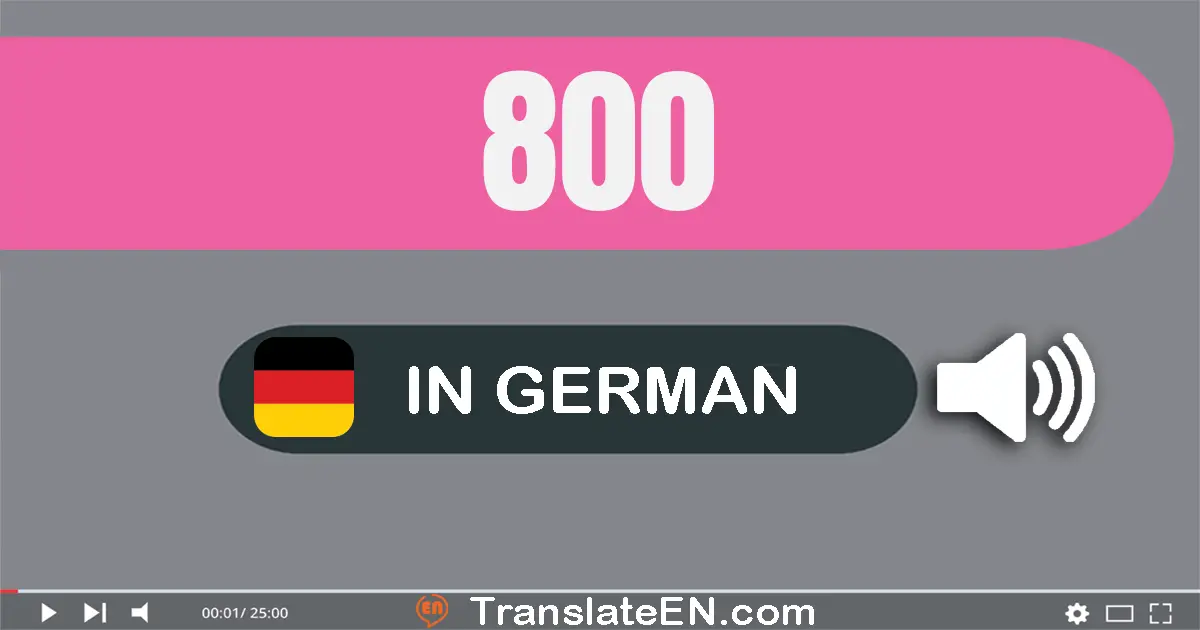 Write 800 in German Words: acht­hundert