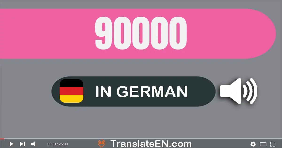 Write 90000 in German Words: neunzig­tausend