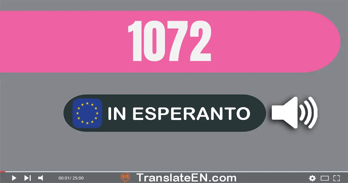 Write 1072 in Esperanto Words: mil sepdek du