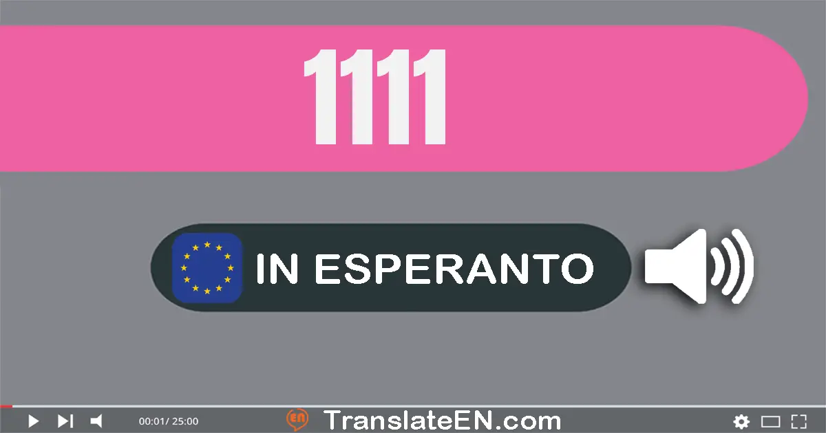 Write 1111 in Esperanto Words: mil cent dek unu