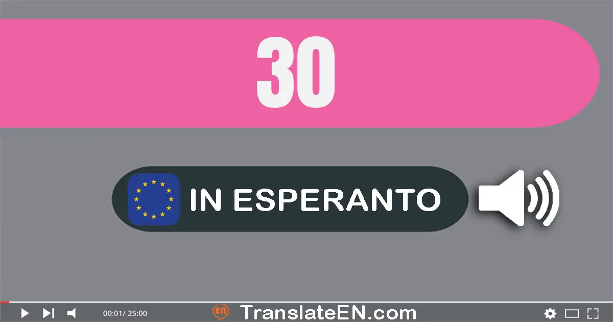 Write 30 in Esperanto Words: tridek