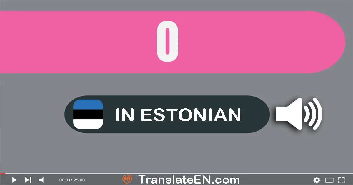 Write 0 in Estonian Words: null