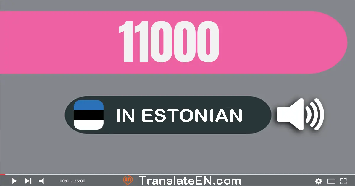 Write 11000 in Estonian Words: üksteist tuhat