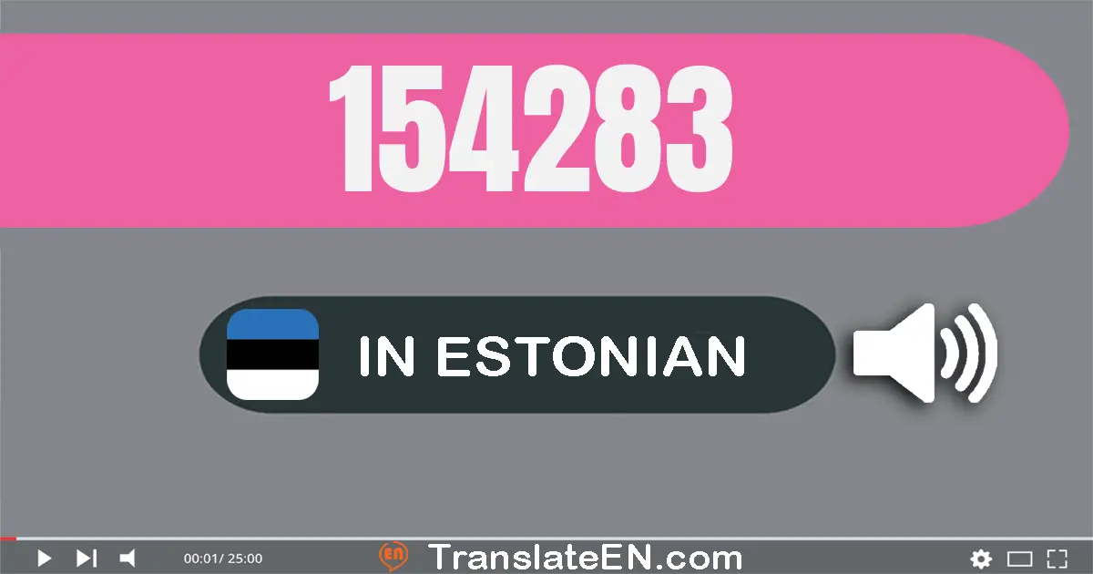Write 154283 in Estonian Words: ükssada viiskümmend neli tuhat kakssada kaheksakümmend kolm