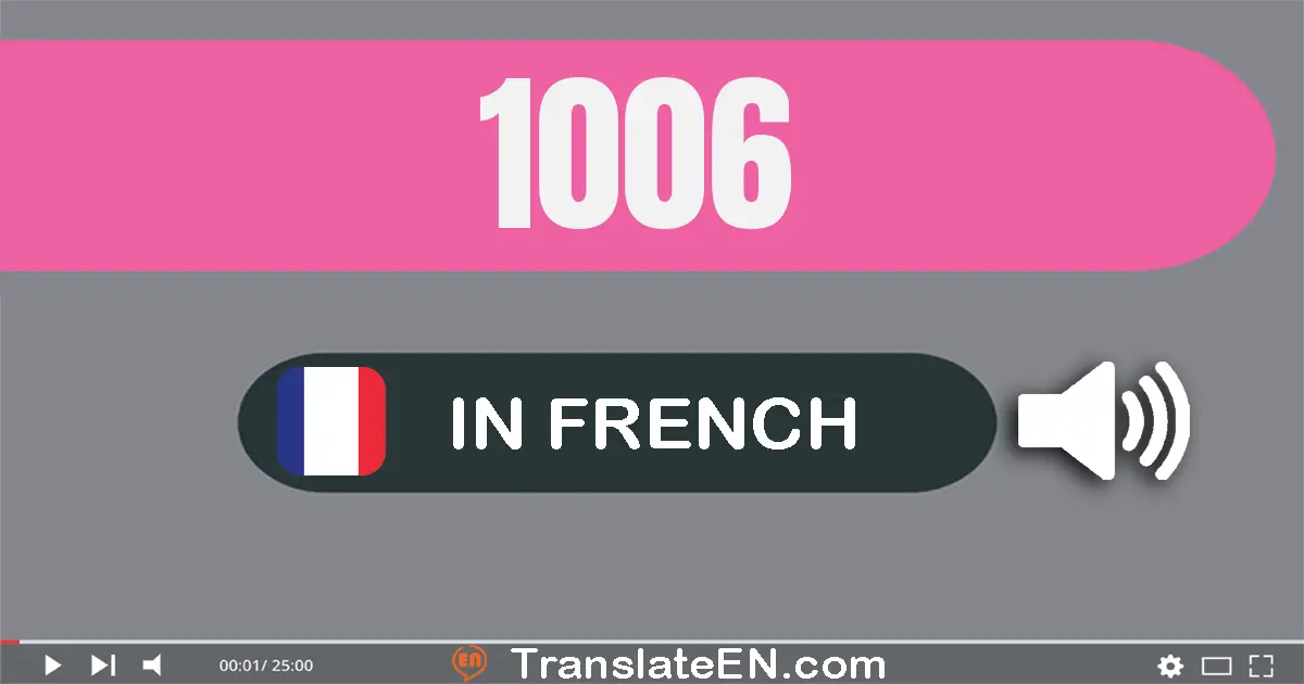 Write 1006 in French Words: mille six