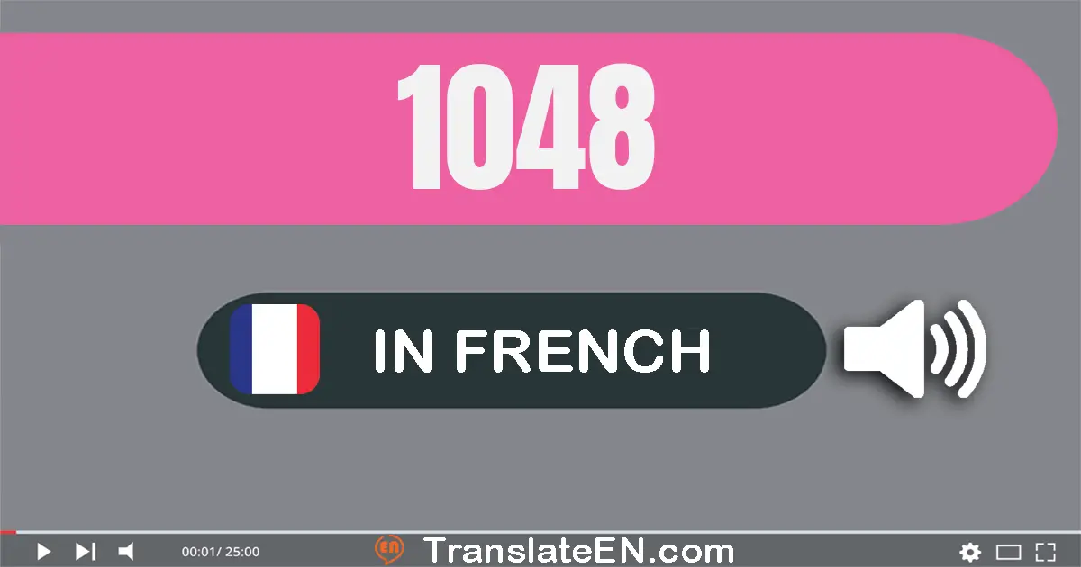 Write 1048 in French Words: mille quarante-huit