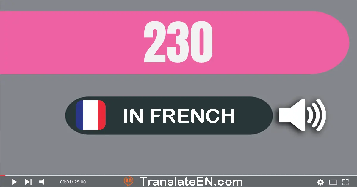 Write 230 in French Words: deux cent trente