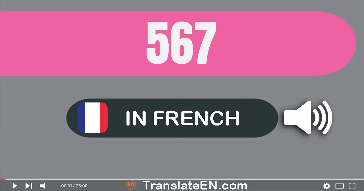 Write 567 in French Words: cinq cent soixante-sept
