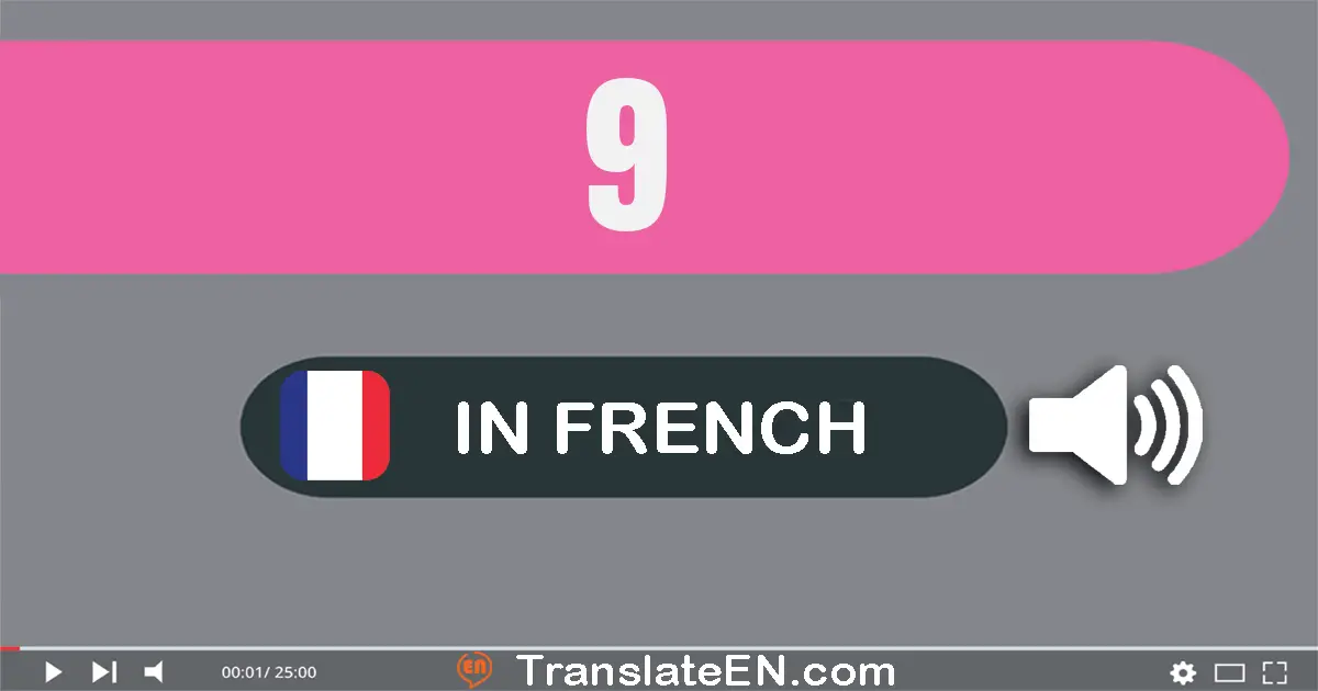 Write 9 in French Words: neuf