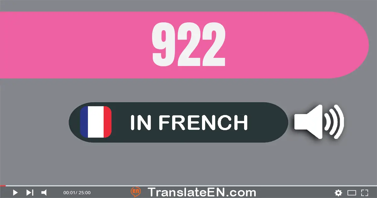 Write 922 in French Words: neuf cent vingt-deux