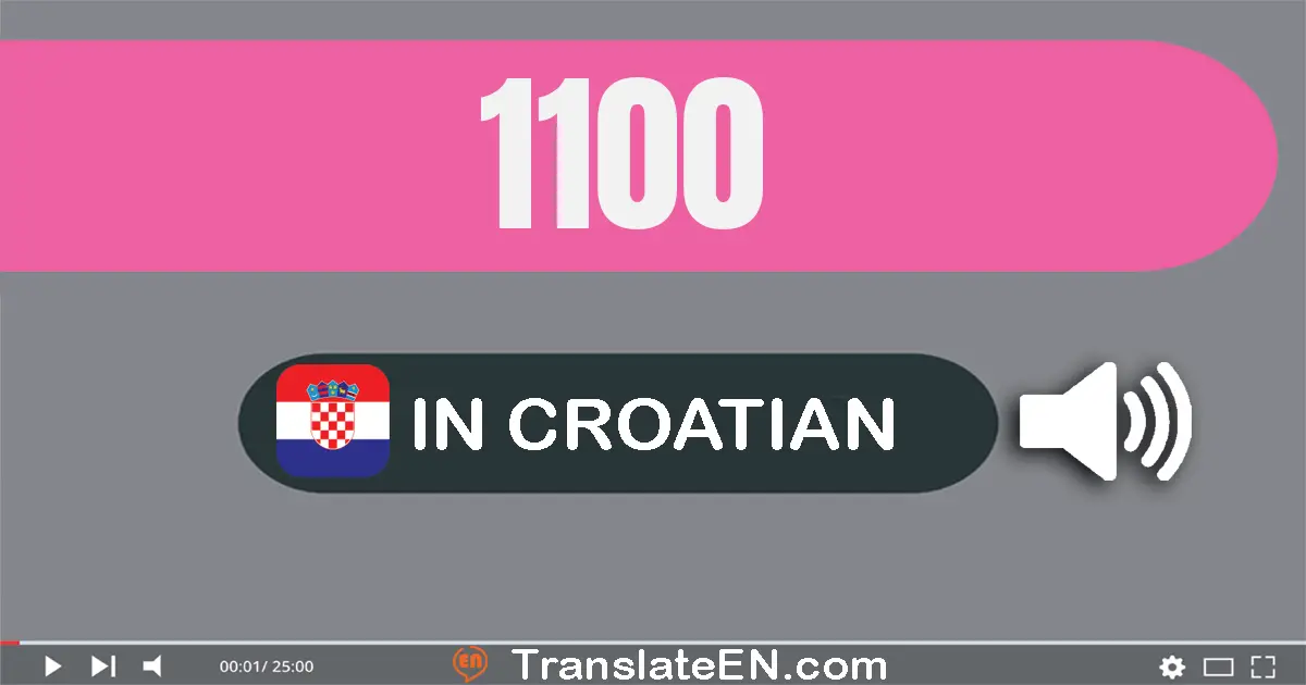 Write 1100 in Croatian Words: tisuću sto