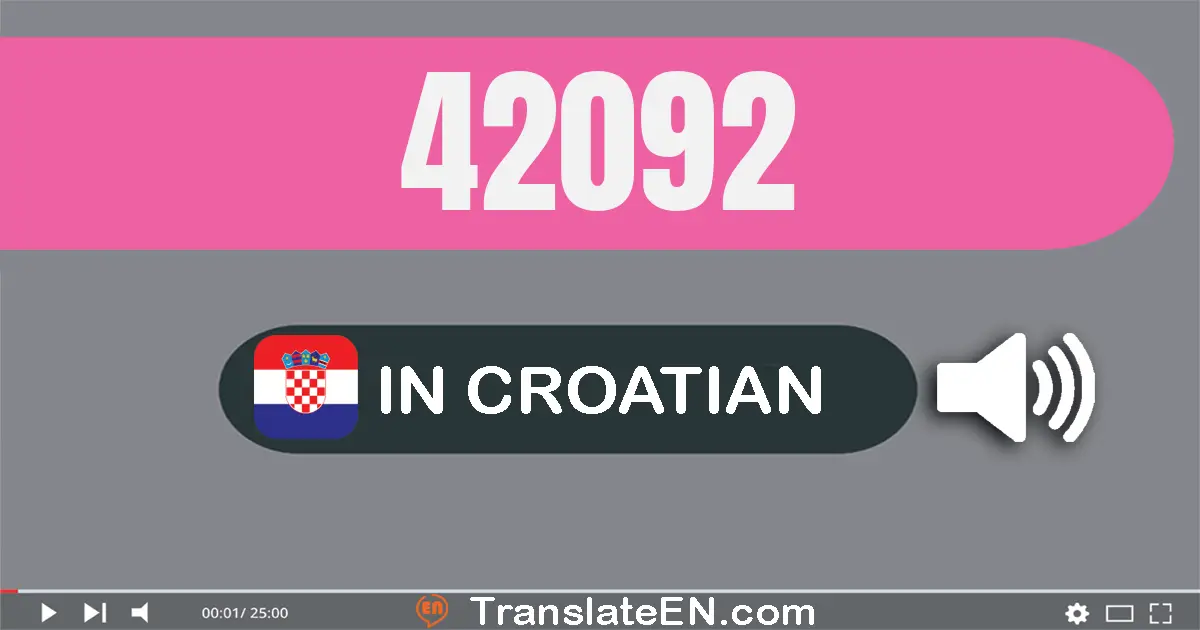 Write 42092 in Croatian Words: četrdeset i dvije tisuća devedeset i dva