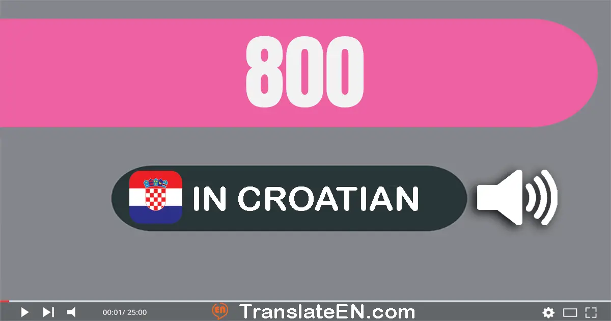Write 800 in Croatian Words: osamsto