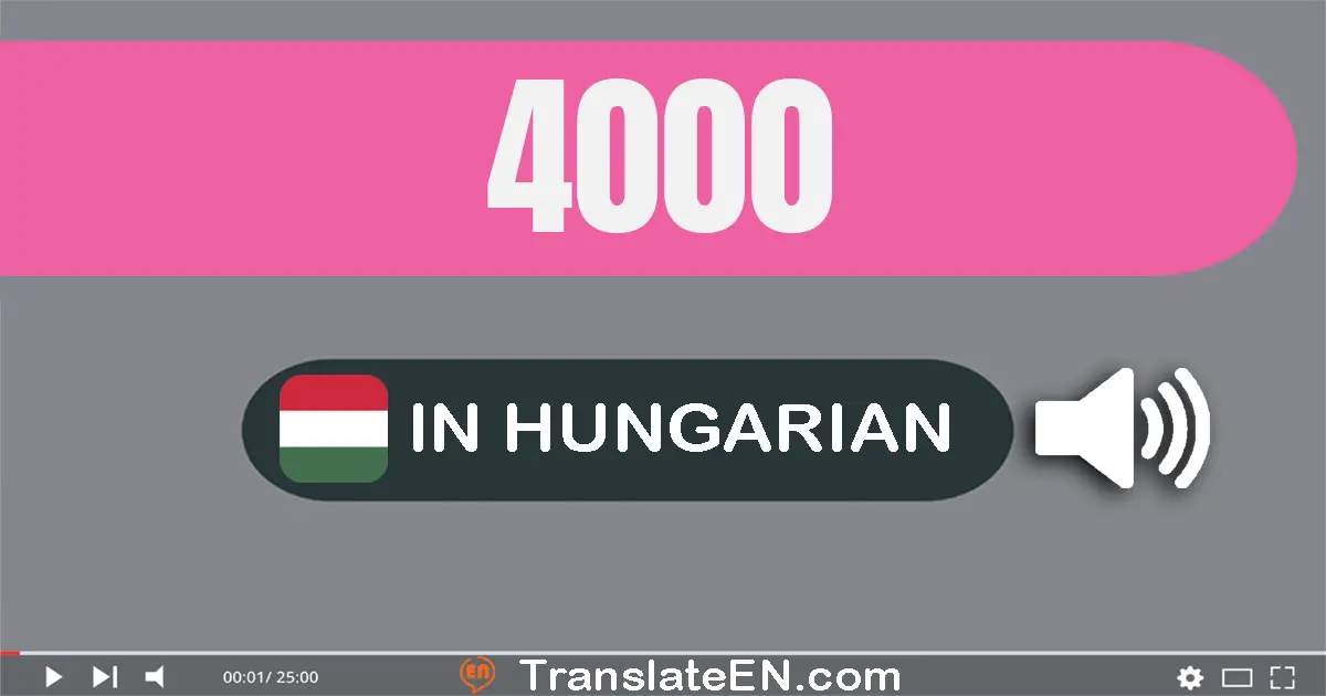 Write 4000 in Hungarian Words: négy­ezer