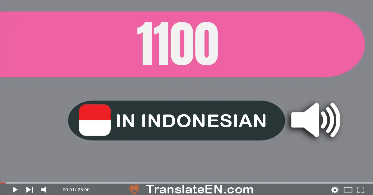 Write 1100 in Indonesian Words: seribu seratus
