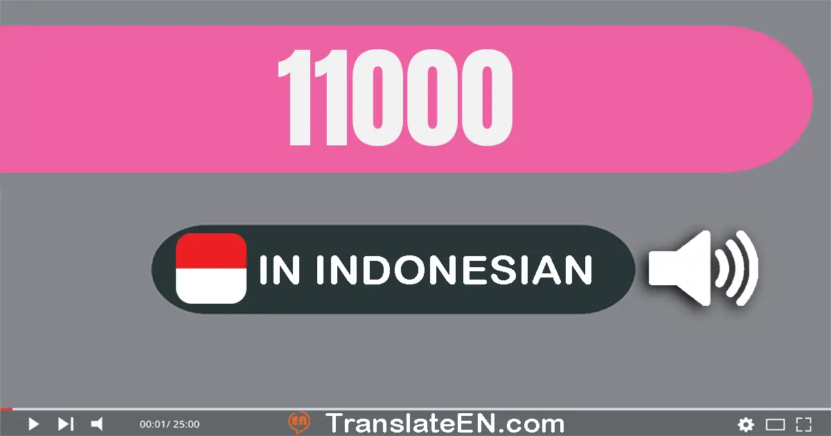 Write 11000 in Indonesian Words: sebelas ribu