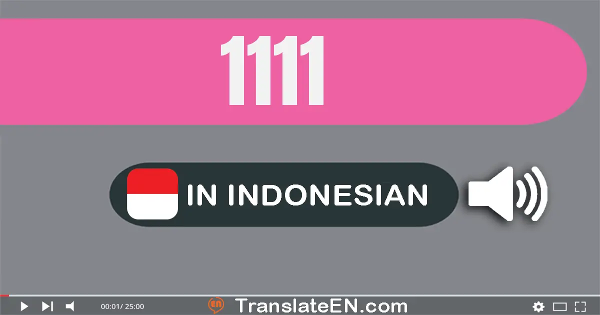 Write 1111 in Indonesian Words: seribu seratus sebelas