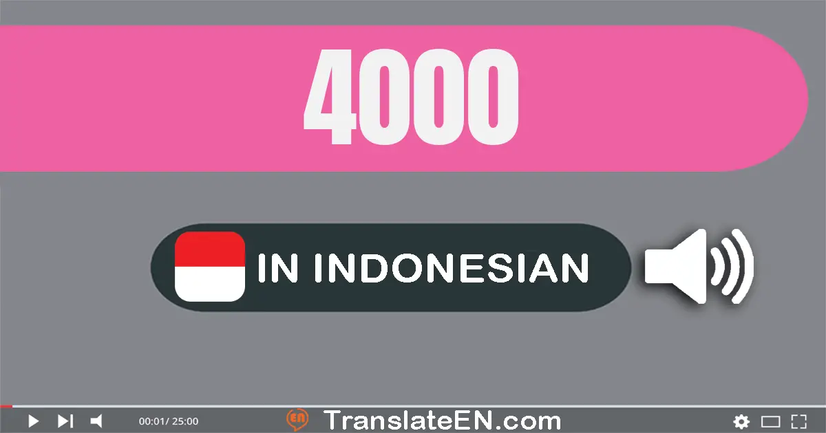 Write 4000 in Indonesian Words: empat ribu